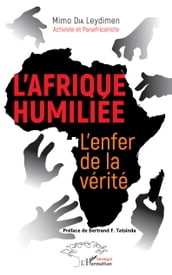 L Afrique humiliée. L enfer de la vérité.