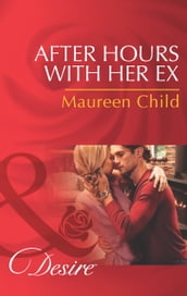 After Hours With Her Ex (Mills & Boon Desire)