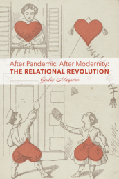 After Pandemic, After Modernity ¿ The Relational Revolution