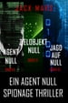 Agent Null Spionage-Thriller Paket: Agent Null (#1). Zielobjekt Null (#2) und Jagd auf Null (#3)