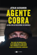 Agente Cobra. La mia vita da cacciatore di criminali