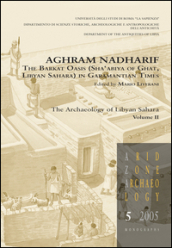 Aghram Nadharif. The Barkat Oasis (Sha abiya of Ghat, Libyan Sahara) in Garamantian times. Ediz. illustrata. 2: The archaelogy of Lybian Sahara