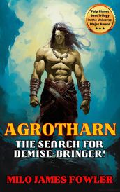 Agrotharn: The Search for Demise-Bringer!