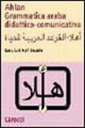 Ahlan. Grammatica araba didattico-comunicativa