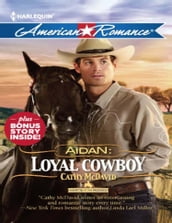 Aidan: Loyal Cowboy (Harts of the Rodeo, Book 1) (Mills & Boon American Romance)