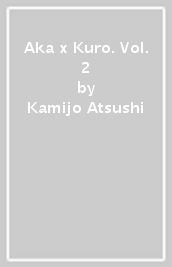 Aka x Kuro. Vol. 2