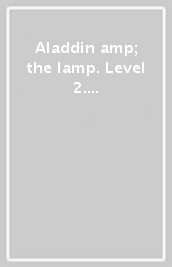 Aladdin & the lamp. Level 2. Con espansione online