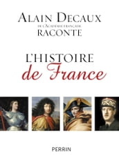 Alain Decaux raconte l histoire de France