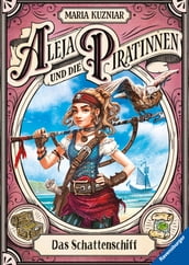 Aleja und die Piratinnen, Band 1: Das Schattenschiff. Ausgezeichnet mit der 