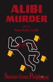 Alibi Murder: Stories from Pulphouse Fiction Magazine