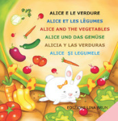Alice e le verdure. Ediz. multilingue