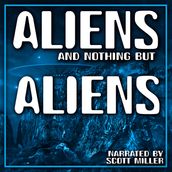 Aliens and Nothing But Aliens