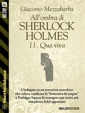 All ombra di Sherlock Holmes - 11. Qua viva