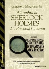 All ombra di Sherlock Holmes - 21. Personal Column