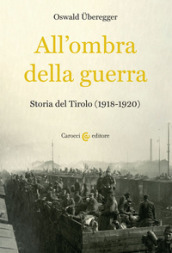 All ombra della guerra. Storia del Tirolo (1918-1920)