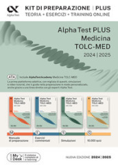 Alpha Test. Medicina. TOLC-MED. Kit di preparazione Plus. Teoria + esercizi + training online. Con AlphaTestAcademy. Con MyDesk