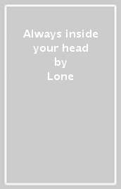 Always inside your head