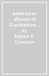 Ambrosian albums of Giambettino Cignaroli (1706-1770). A critical catalogue (The)