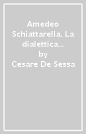 Amedeo Schiattarella. La dialettica codice/dissonanza