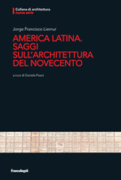 America Latina. Saggi sull architettura del Novecento