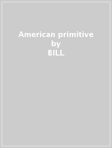 American primitive - BILL & LISA NULL SHUTE