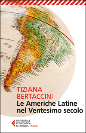 Le Americhe latine nel ventesimo secolo - Tiziana Bertaccini