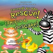 ¡Amigos al rescate! (Friends to the Rescue!) Bilingual