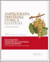 Ampelografia universale storica illustrata. Ediz. italiana e inglese