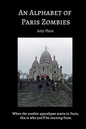 An Alphabet of Paris Zombies