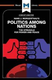 An Analysis of Hans J. Morgenthau s Politics Among Nations