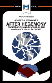 An Analysis of Robert O. Keohane s After Hegemony