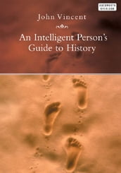 An Intelligent Person s Guide to History