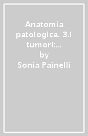 Anatomia patologica. 3.I tumori: altri organi linfatici, timo, milza, sangue e fegato