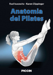 Anatomia del pilates. Guida illustrata al lavoro a terra per la stabilità e l equilibrio