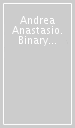 Andrea Anastasio. Binary Codex