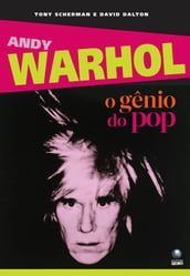 Andy Warhol: o gênio do pop