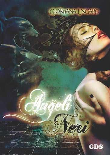 Angeli neri - Giordana Ungaro
