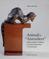 Animali e «Animaliers» nella scultura italiana tra Neoclassicismo e Novecento