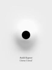 Anish Kapoor. Untrue unreal. Ediz. inglese