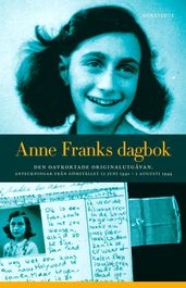 Anne Franks dagbok : den oavkortade originalutgavan - anteckningar fran gömstället 12 juni 1942 - 1 augusti 1944