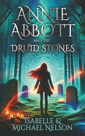 Annie Abbott and the Druid Stones