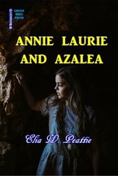 Annie Laurie and Azalea