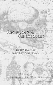 Anomalies & Curiosities: An Anthology of Gothic Medical Horror