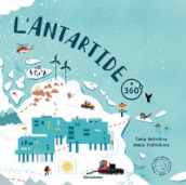 L Antartide a 360°. Ediz. a colori