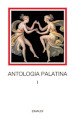Antologia palatina. Testo greco a fronte. 1: Libri I-VI