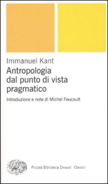 Antropologia dal punto di vista pragmatico - Immanuel Kant