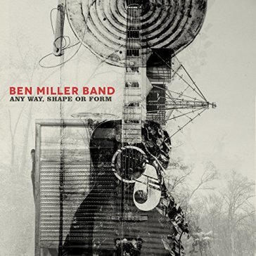 Any way shape or form - Ben Miller Band