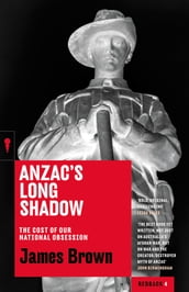 Anzac s Long Shadow