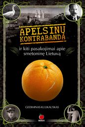 Apelsin kontrabanda ir kiti pasakojimai apie smetonin Lietuv