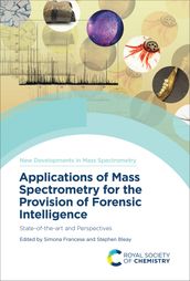 Applications of Mass Spectrometry for the Provision of Forensic Intelligence